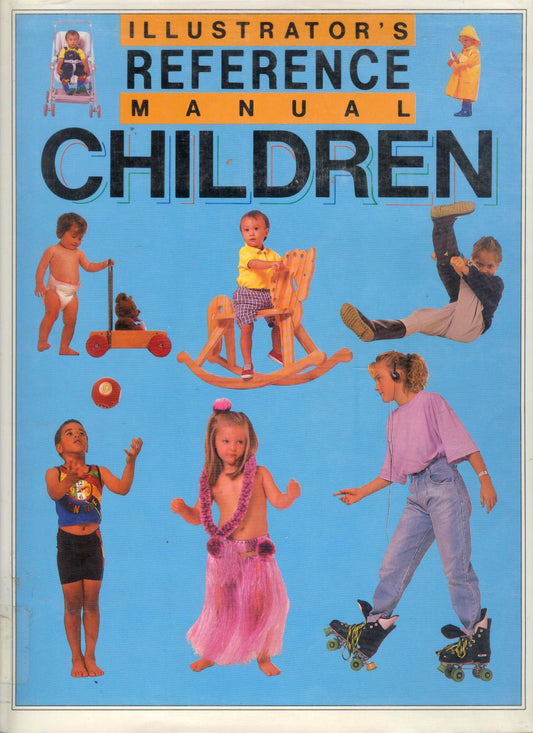 Illustrators Reference Manual: Children King, Carolyn and Hince, Peter