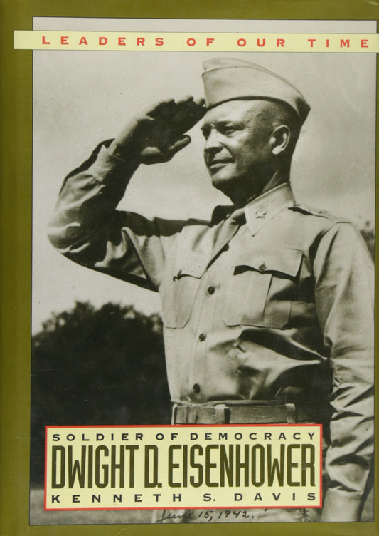 Dwight D Eisenhower Soldier of Democracy David, Kenneth S