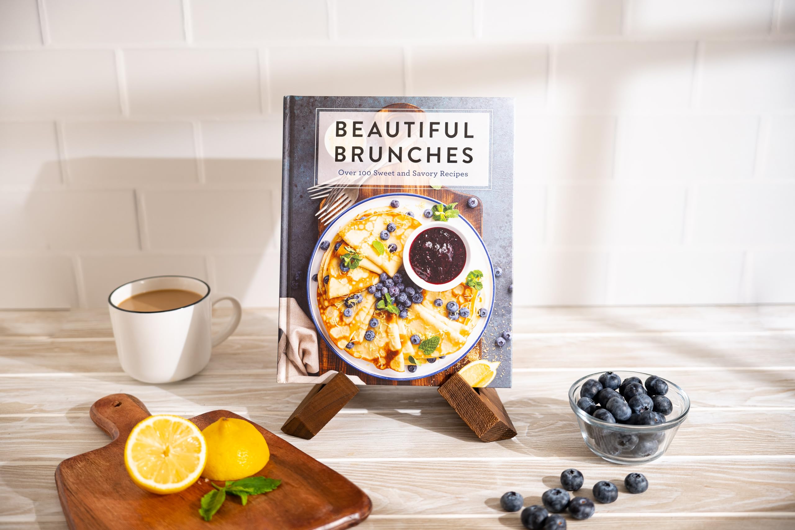 Beautiful Brunches: The Complete Cookbook: Over 100 Sweet and Savory Recipes For Breakfast and Lunch ... Brunch! (Complete Cookbook Collection)