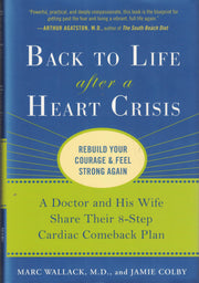 Back to Life After a Heart Crisis: A Doctor and His Wife Share Their 8-Step Cardiac Comeback Plan