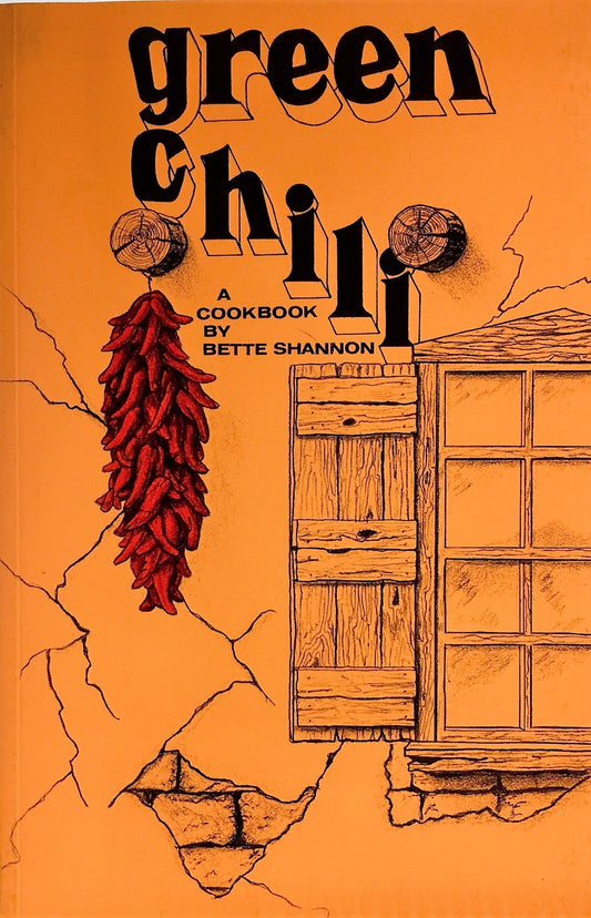 Green Chili: A Cookbook Shannon, Bette