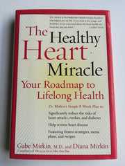 The Healthy Heart Miracle: Your Roadmap to Lifelong Health