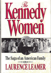 The Kennedy Women: The Saga of an American Family