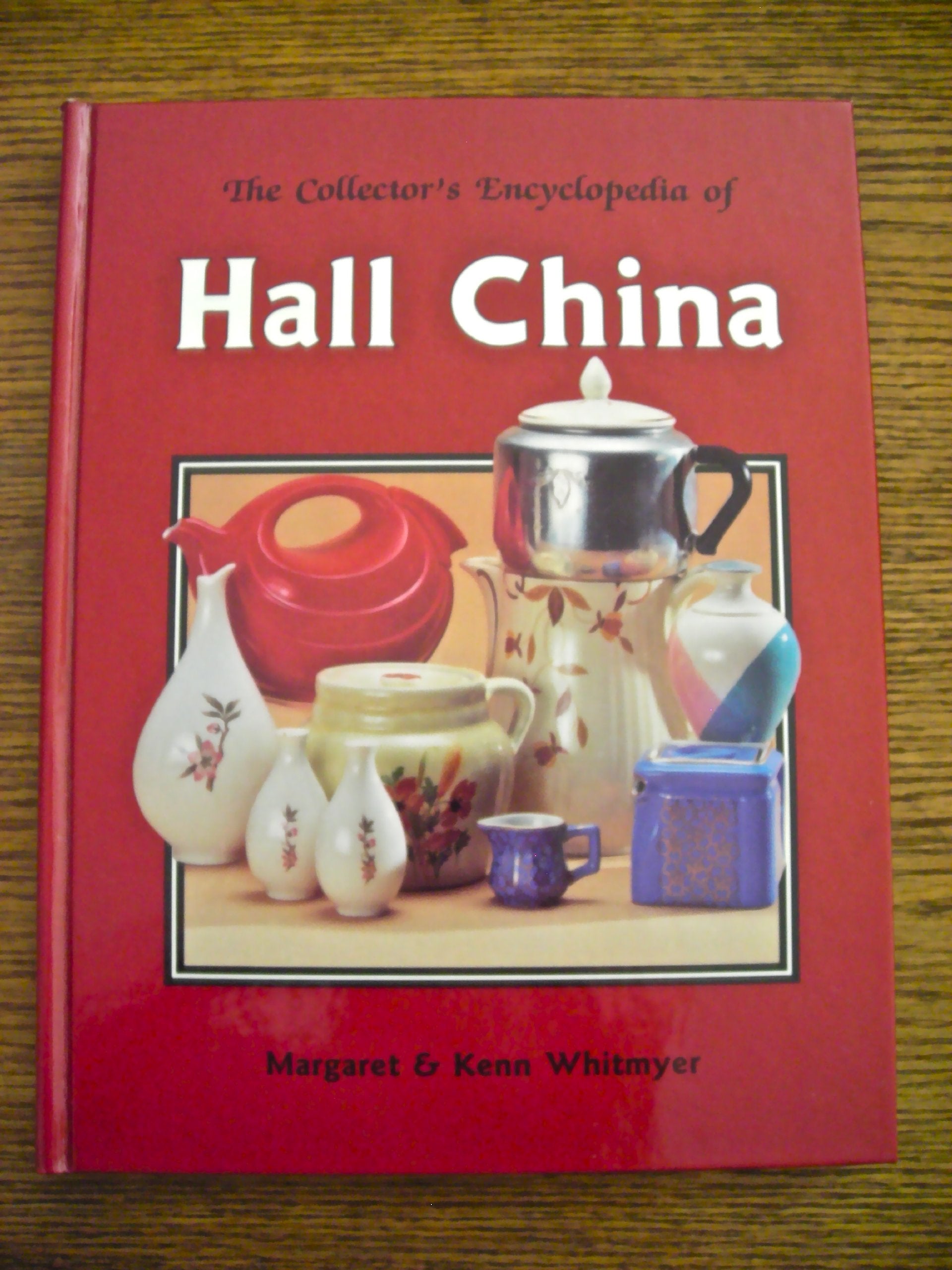 The Collector's Encyclopedia of Hall China
