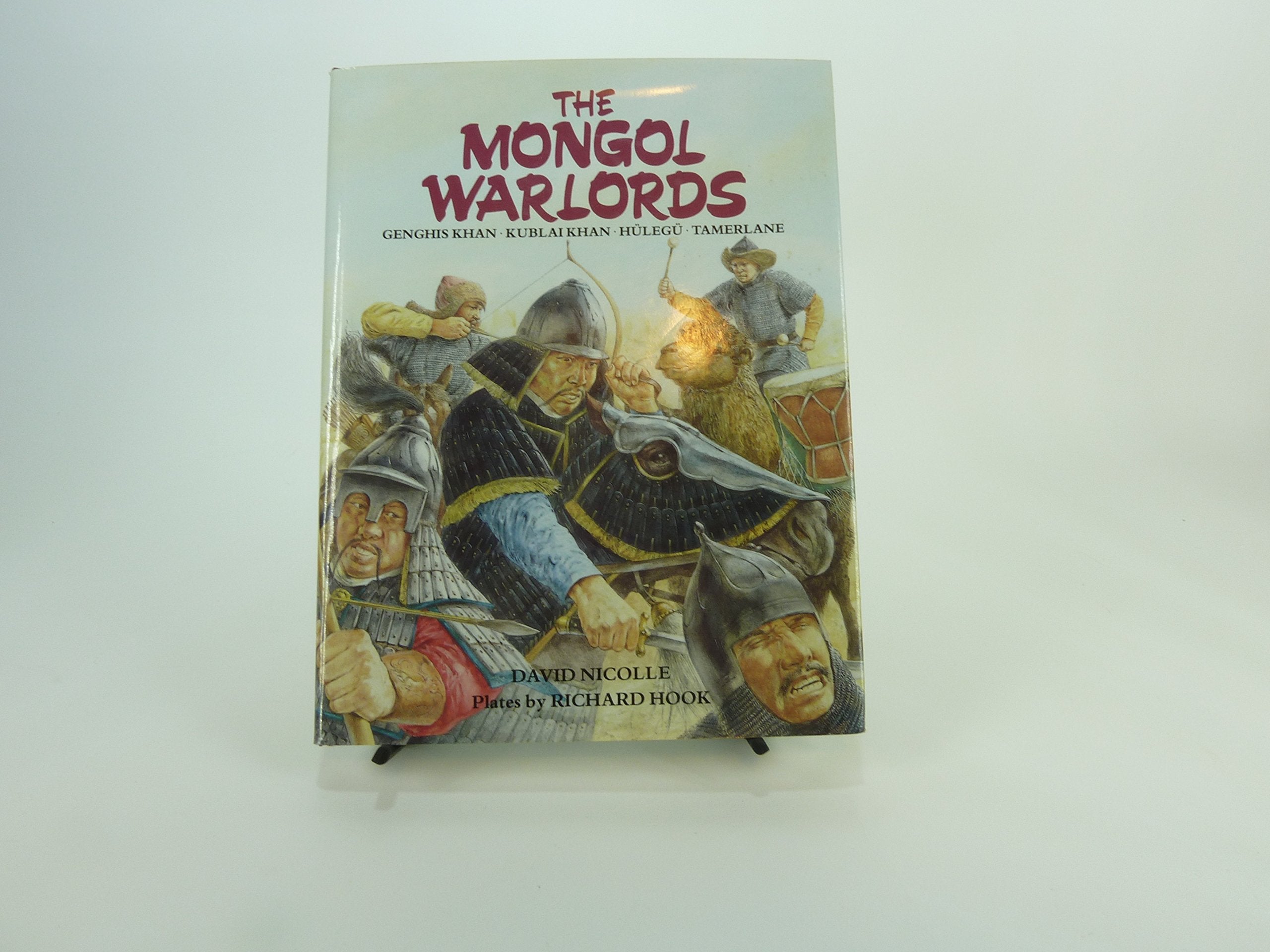 The Mongol Warlords: Genghis Khan, Kublai Khan, Hulegu, Tamerlane (Heroes & warriors)