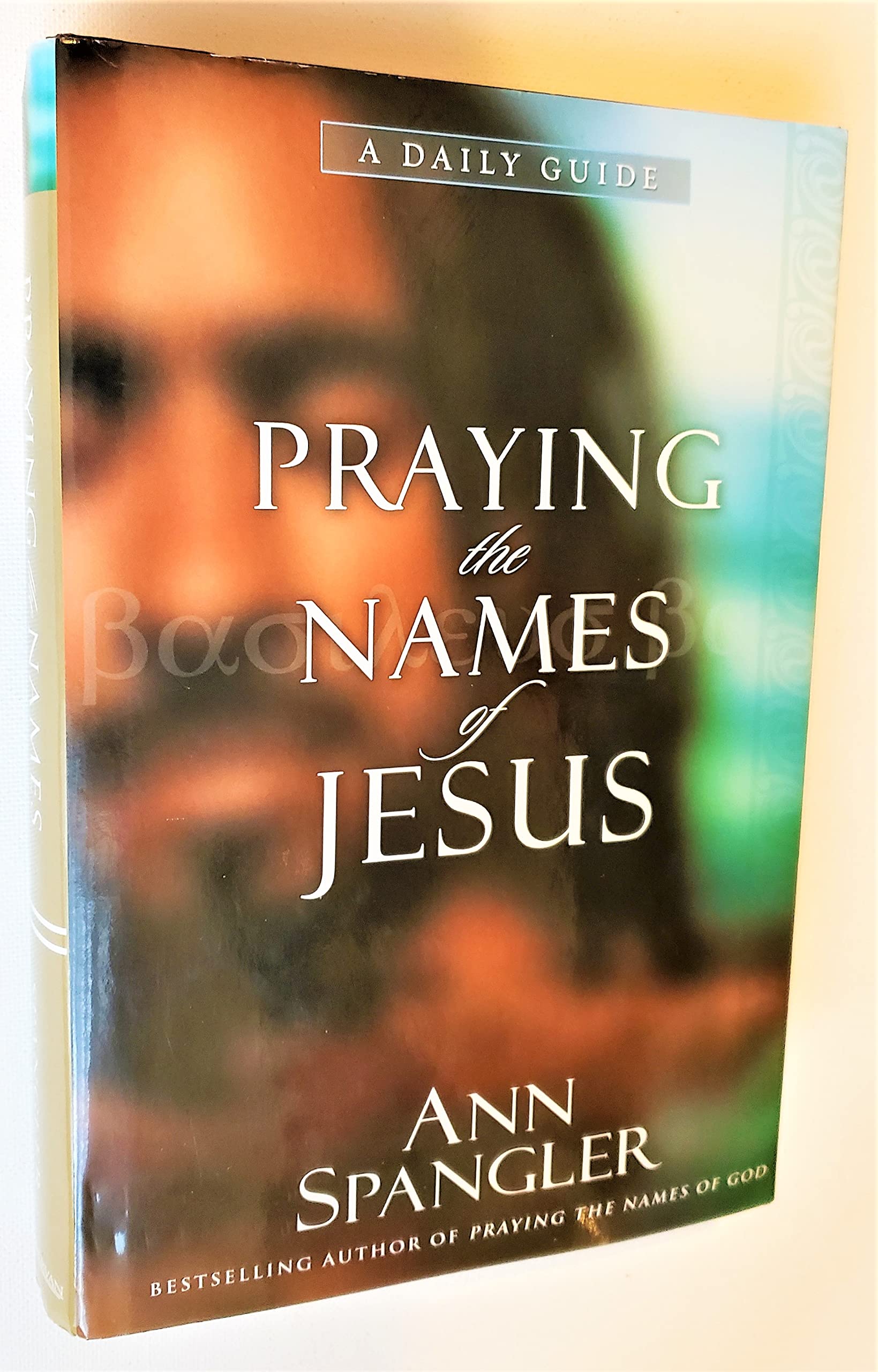 Praying the Names of Jesus: A Daily Guide