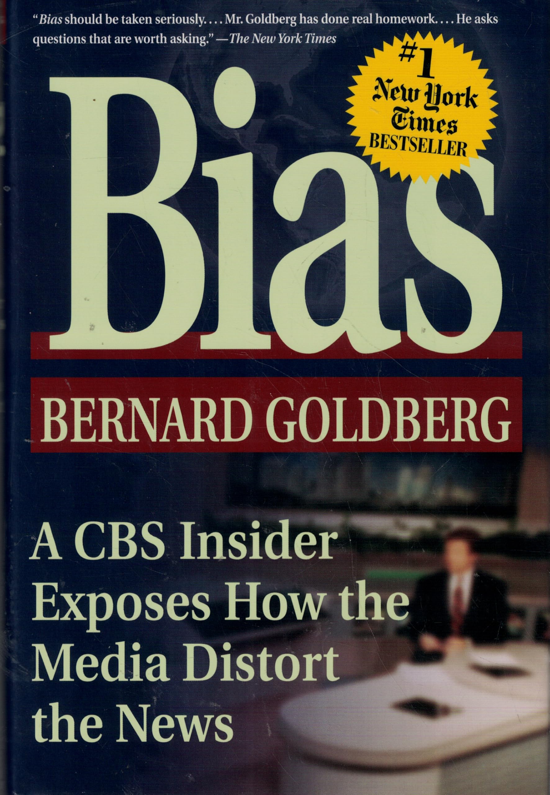 Bias: A CBS Insider Exposes How the Media Distort the News