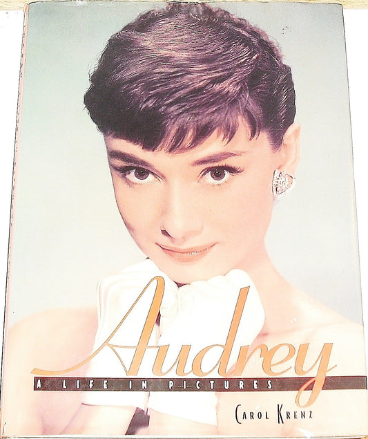 Audrey: A Life in Pictures [Hardcover] Carol Krenz