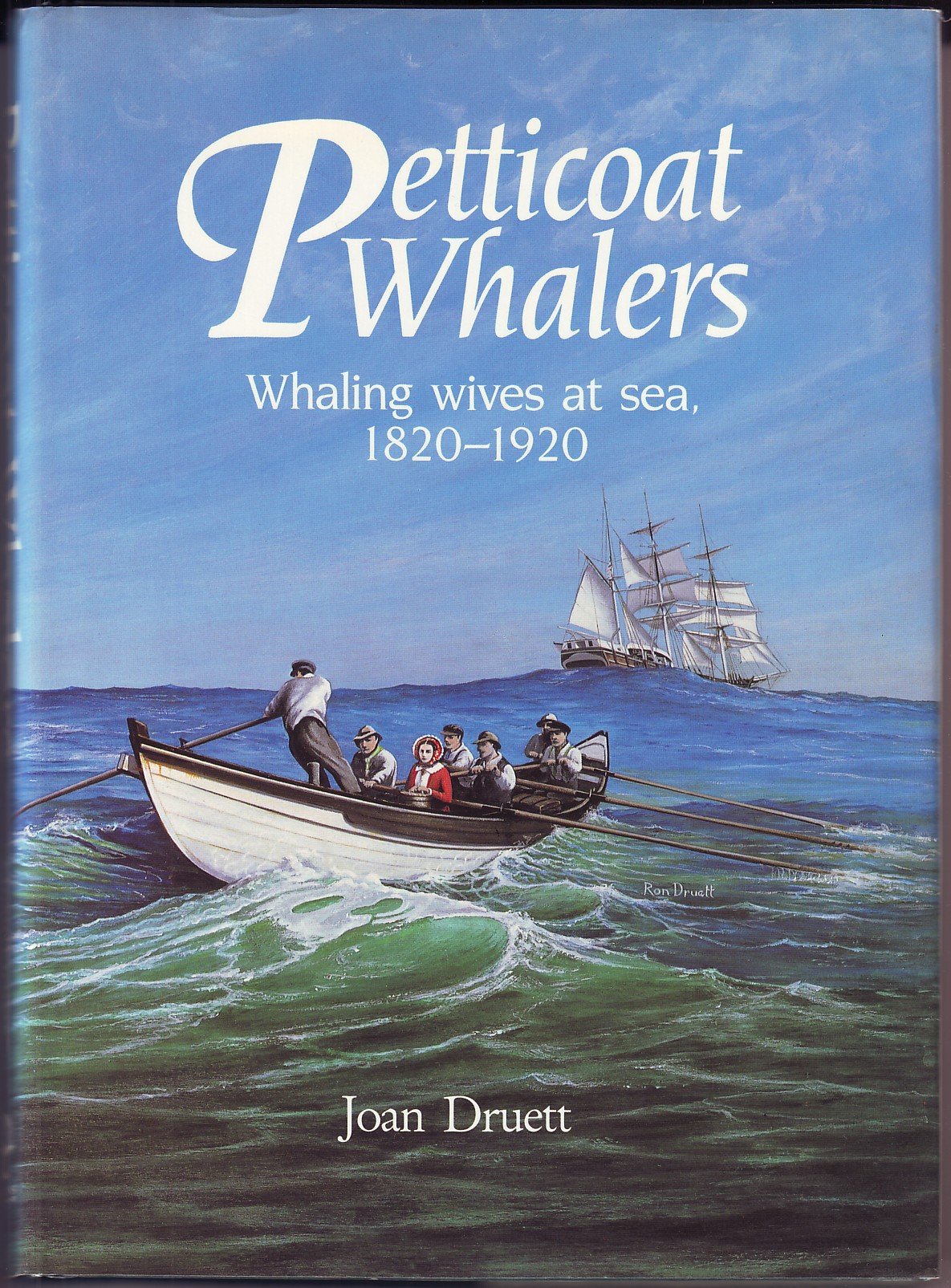 Petticoat Whalers: Whaling Wives at Sea, 1820-1920