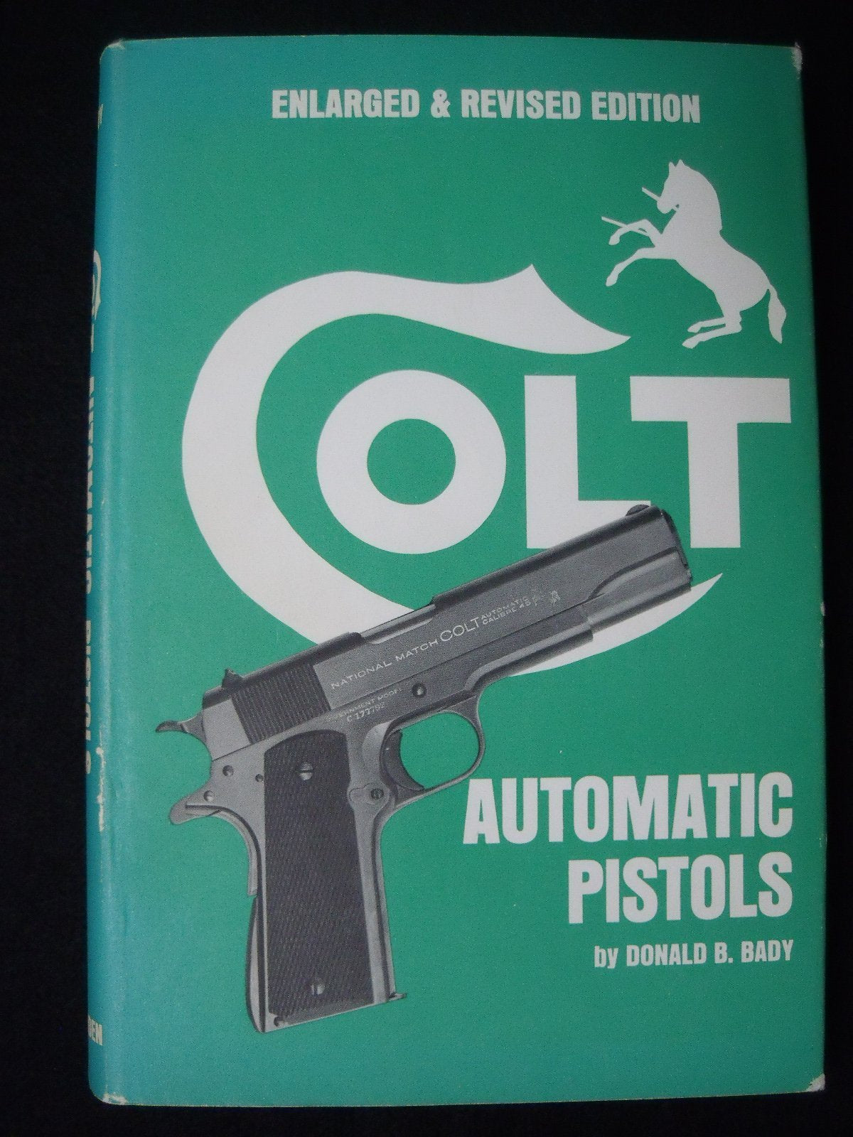 Colt Automatic Pistols by Donald B. Bady (31-Dec-1973) Hardcover