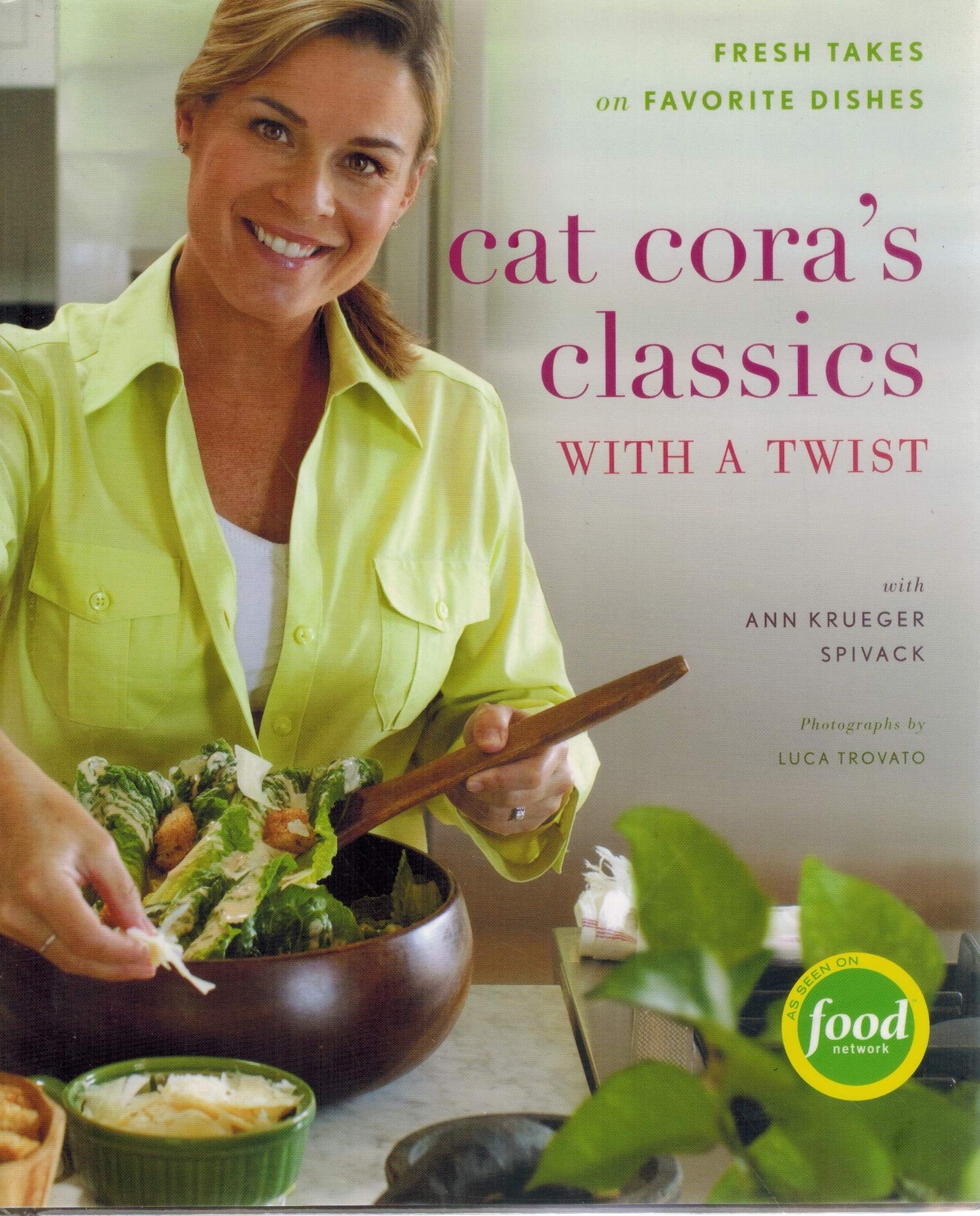 Cat Cora's Classics With A Twist: Fresh Takes on Favorite Dishes