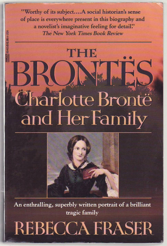 Brontes: Charlotte Bronte and Her Family Fraser, Rebecca