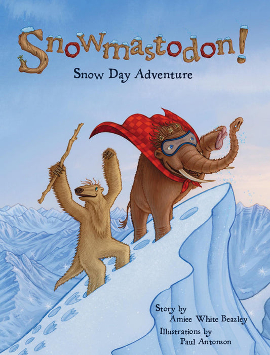 Snowmastodon: Snow Day Adventure Beazley, Amiee White and Antonson, Paul