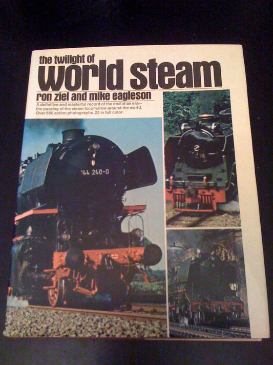 The Twilight of World Steam Ron Ziel and Mike Eagleson