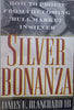 SILVER BONANZA: How to profit from the coming bull market in silver Blanchard, James