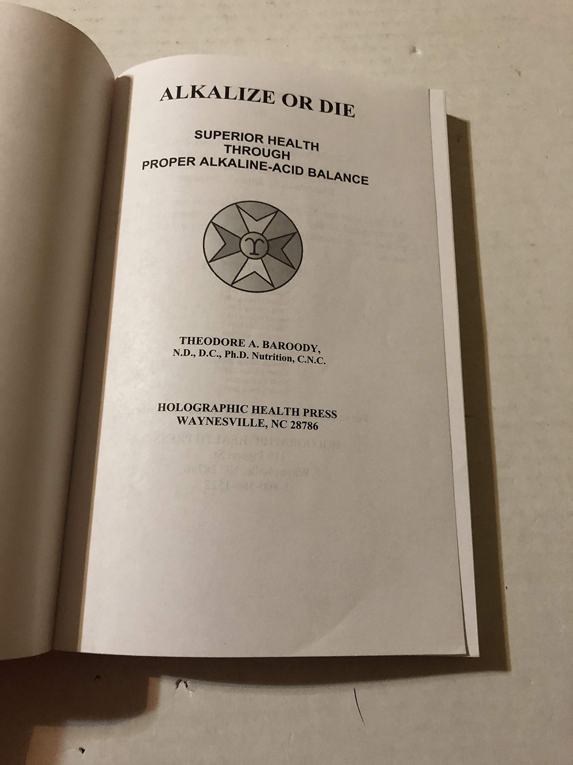 Alkalize or Die: Superior Health Through Proper Alkaline-Acid Balance