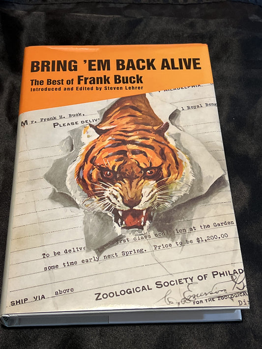 Bring Em Back Alive: The Best of Frank Buck Buck, Frank and Lehrer, Steven