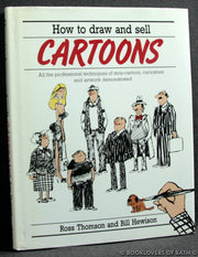 How to Draw and Sell Cartoons: All the Professional Techniques of Strip Cartoon, Caricature and Artwork Demonstrated