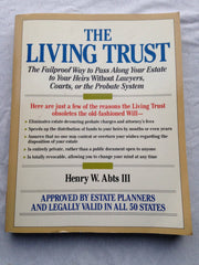 The Living Trust: The Fail-Proof Way to Pass Along Your Estate to Your Heirs Without Lawyers, Courts, or the Probate System