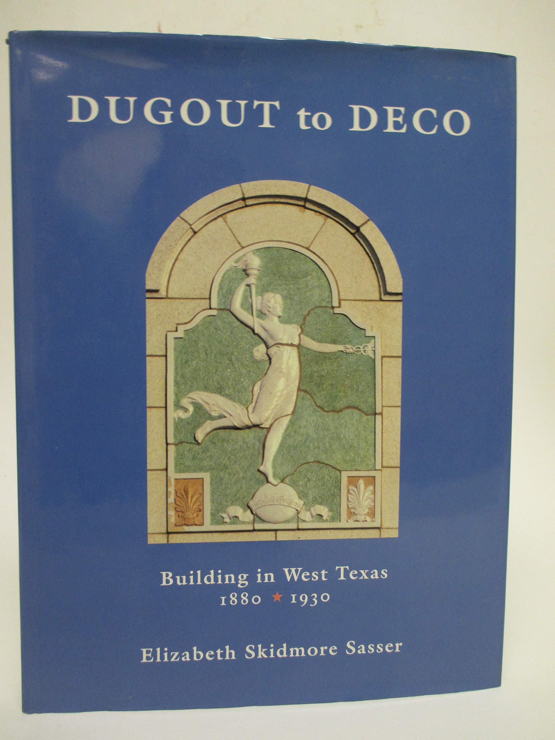 Dugout to Deco: Building in West Texas, 1880–1930