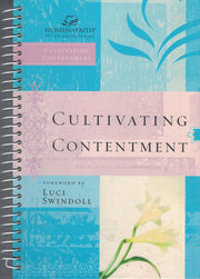 Cultivating Contentment Spiral-bound (Women of Faith Study Guide Series)