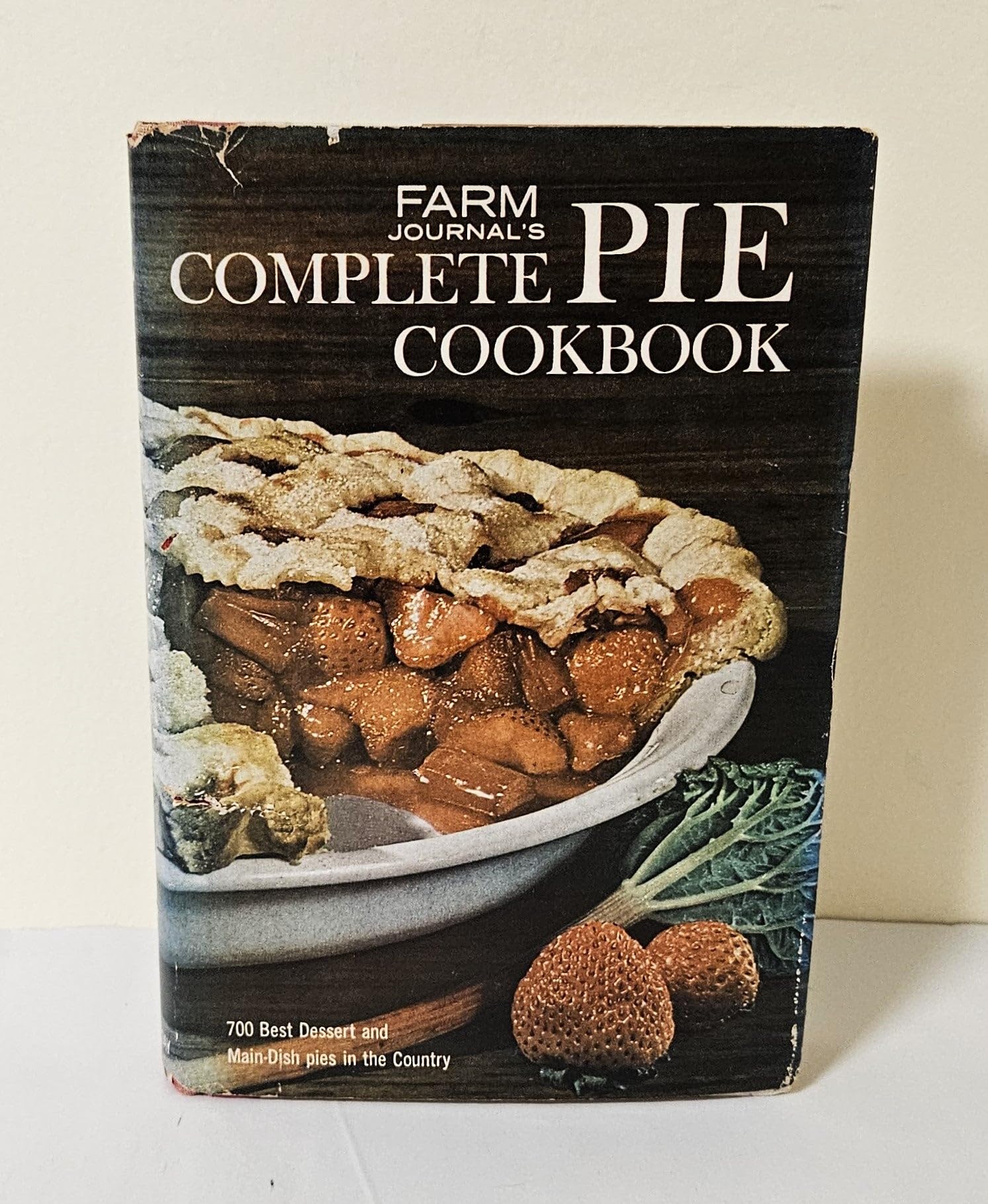 Farm Journal's Complete PIE cookbook: 700 Best Dessert and Main-Dish Pies in the Country