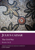 Julius Caesar: The Civil War Books I  II Aris  Phillips Classical Texts Carter, J M