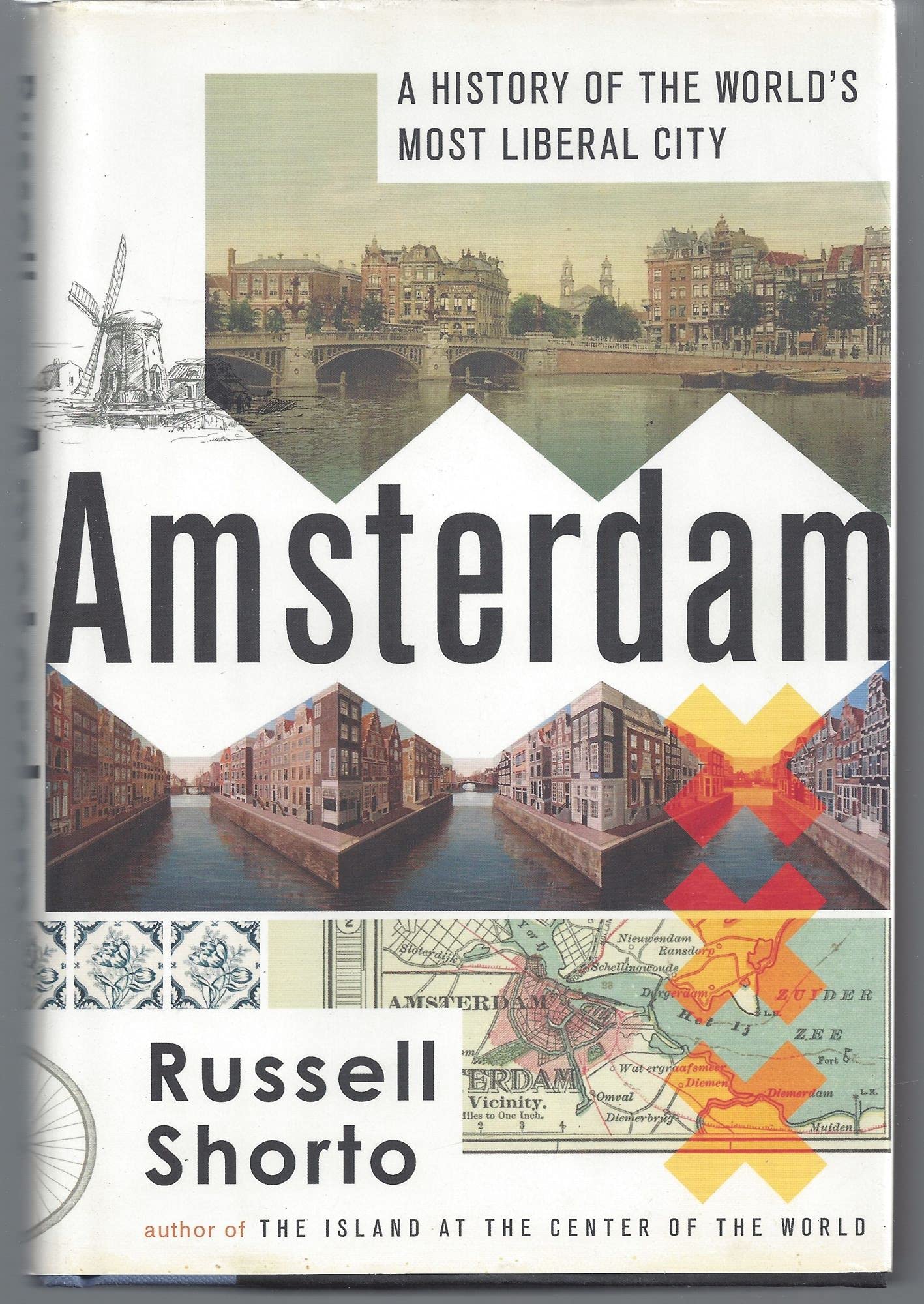 Amsterdam: A History of the World's Most Liberal City