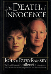 The Death of Innocence : The Untold Story of JonBenet's Murder and How Its Exploitation Compromised the Pursuit of Truth