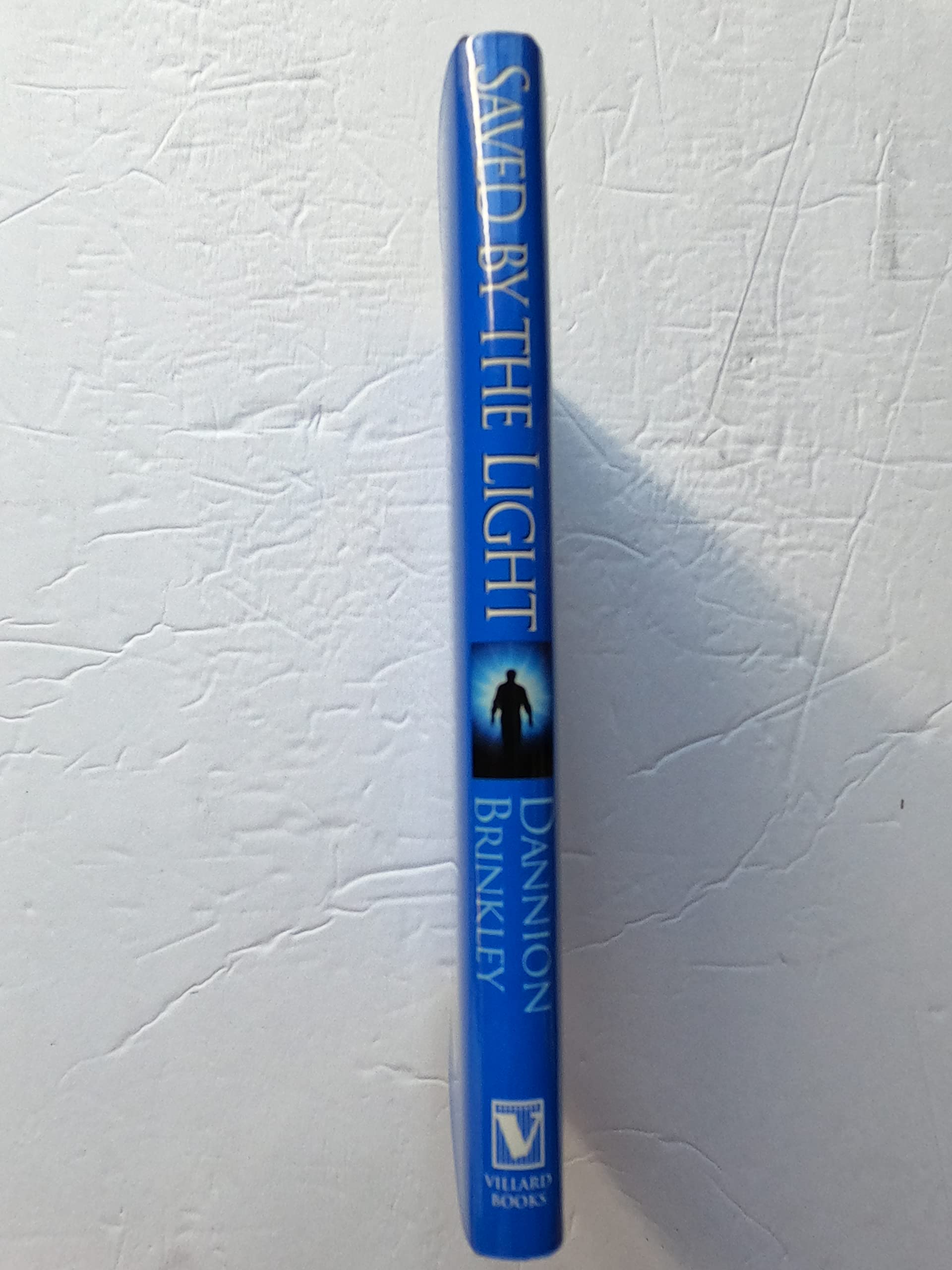 Saved by the Light: The True Story of a Man Who Died Twice and the Profound Revelations He Received