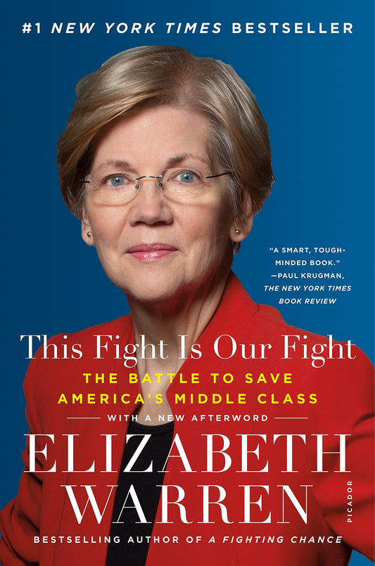 This Fight Is Our Fight: The Battle to Save Americas Middle Class [Paperback] Warren, Elizabeth