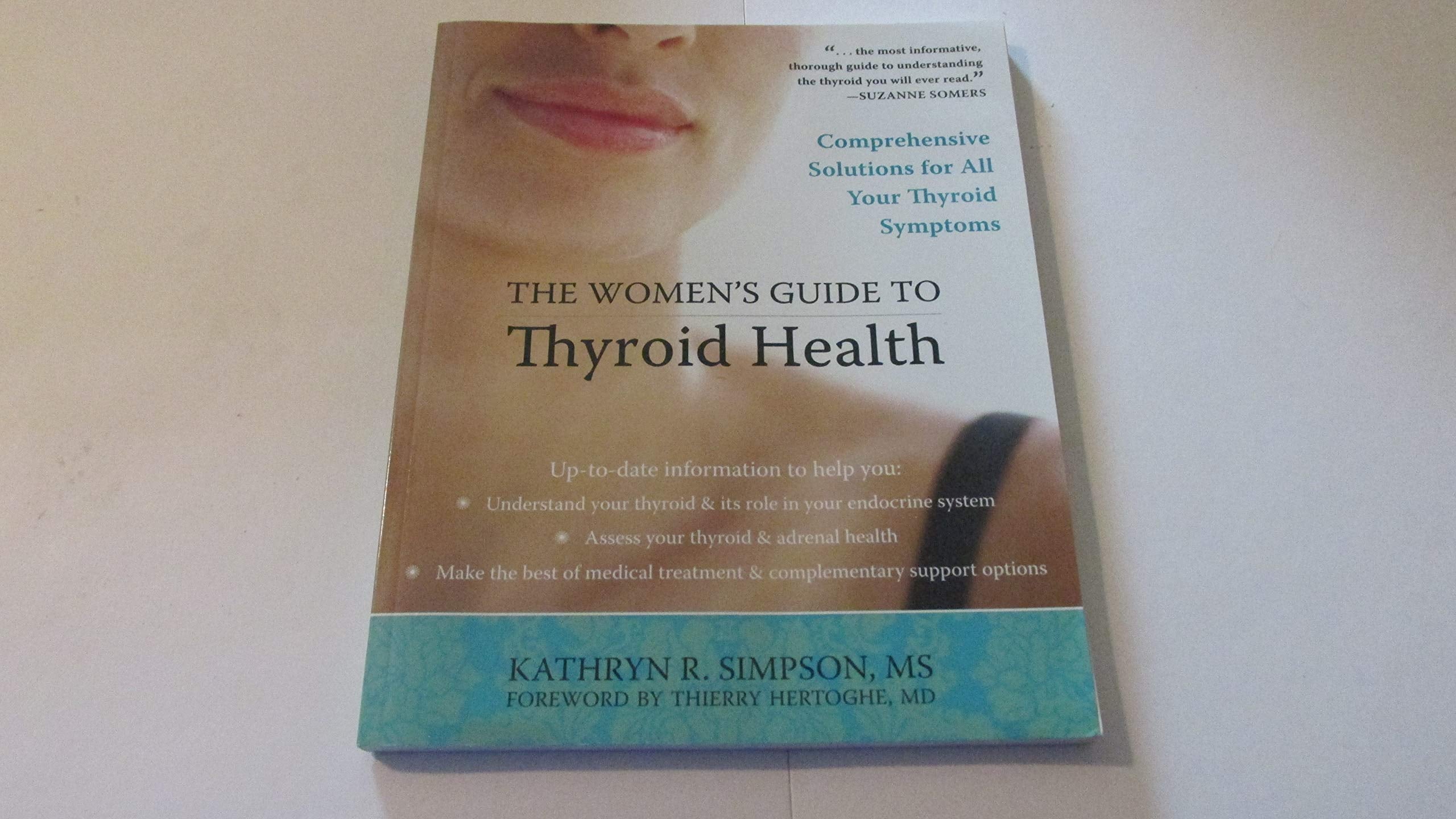 The Women's Guide to Thyroid Health: Comprehensive Solutions for All Your Thyroid Symptoms