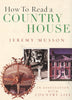 How to Read a Country House Musson, Jeremy