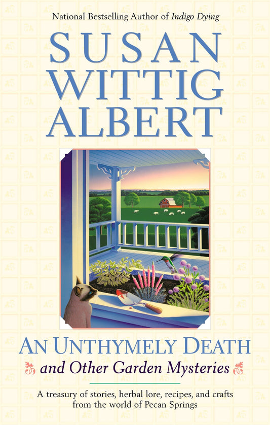 An Unthymely Death and Other Garden Mysteries: A Treasury of Stories, Herbal Lore, Recipes and Crafts China Bayles Mystery [Paperback] Albert, Susan Wittig