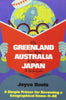 Why Greenland Is An Island, Australia Is NotAnd Japan Is Up for Grabs: A Simple Primer For Becoming A Geographical KnowItAll Davis, Joyce