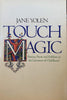 Touch Magic: Fantasy, Faerie and Folklore in the Literature of Childhood Yolen, Jane