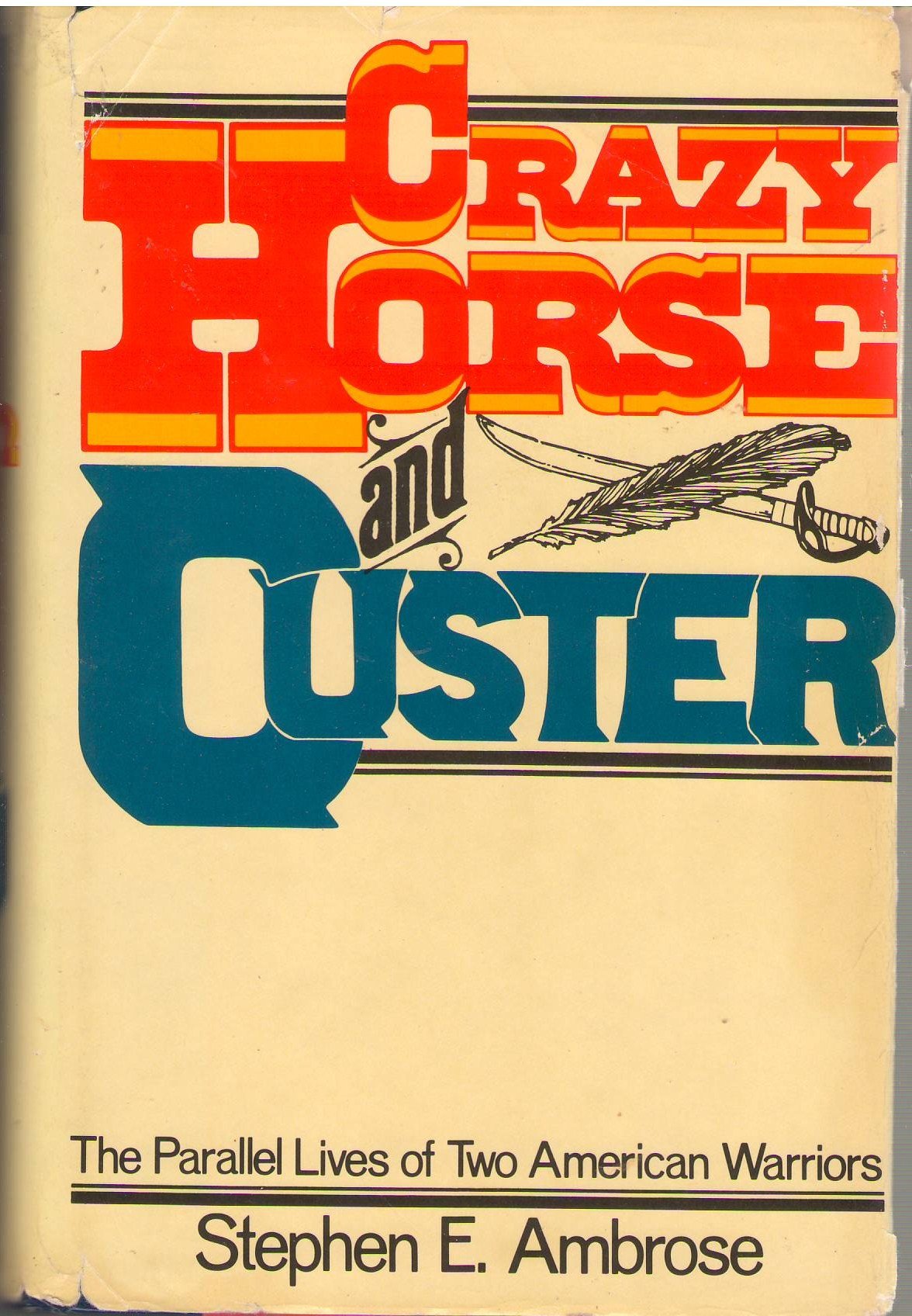 Crazy Horse and Custer: The Parallel Lives of Two American Warriors