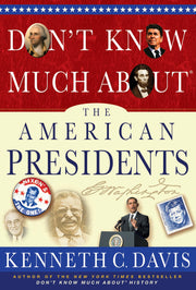 Don't Know Much About® the American Presidents