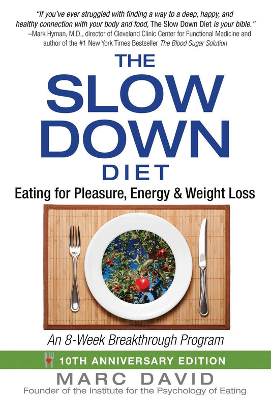 The Slow Down Diet: Eating for Pleasure, Energy, and Weight Loss [Paperback] David, Marc