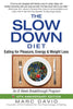 The Slow Down Diet: Eating for Pleasure, Energy, and Weight Loss [Paperback] David, Marc