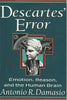 DESCARTES ERROR Emotion, Reason, and the Human Brain Damasio, Antonio R