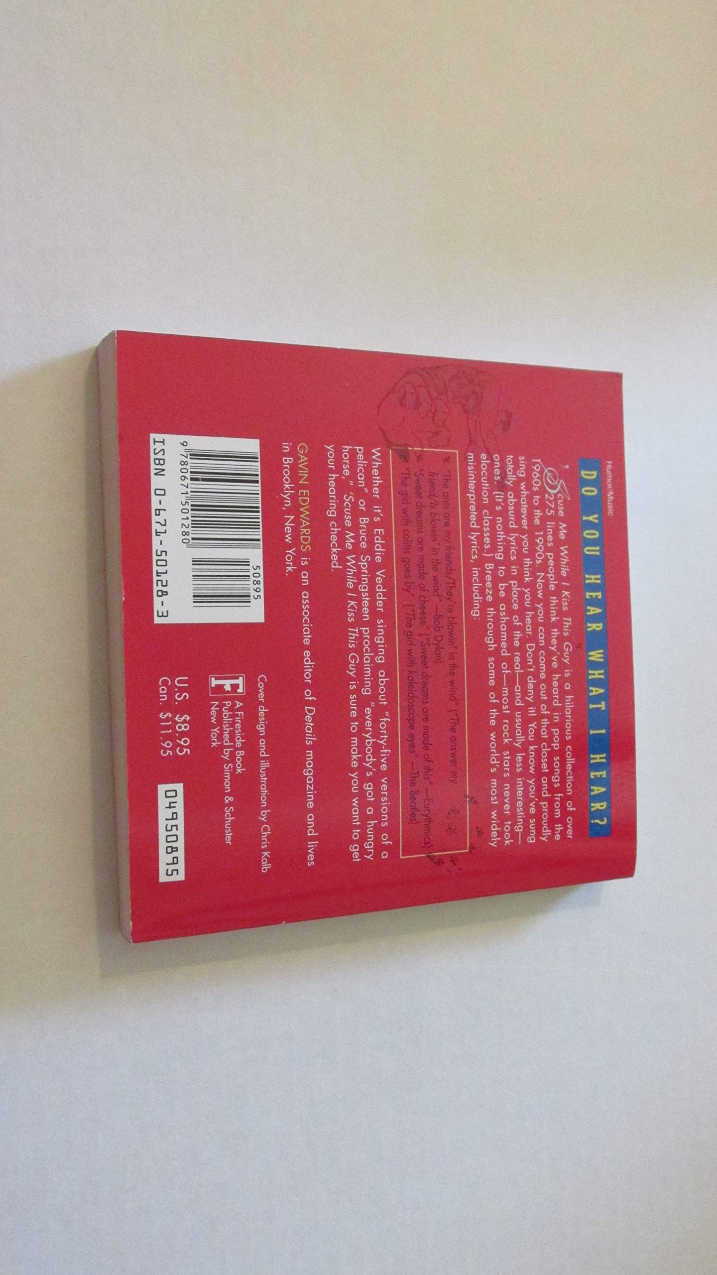 'Scuse Me While I Kiss This Guy: And Other Misheard Lyrics