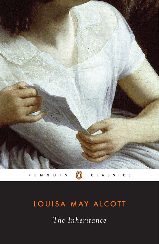 The Inheritance Penguin Classics [Paperback] Louisa May Alcott; Joel Myerson and Daniel Shealy