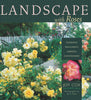 Landscape with Roses: Gardens  Walkways  Arbors  Containers Cox, Jeff and Pavia, Jerry