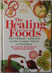 The Healing Foods: The Ultimate Authority on the Curative Power of Nutrition