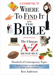Where to Find it in the Bible: The Ultimate A to Z Resource