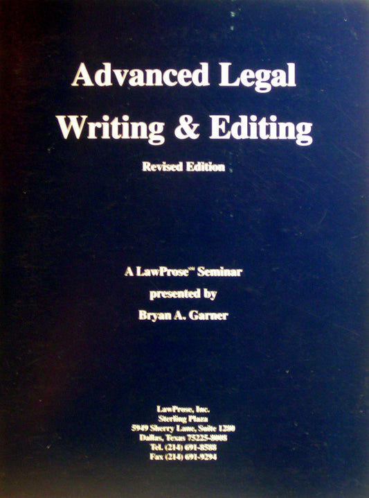 Advanced legal writing  editing: A LawProse Seminar Garner, Bryan A