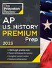 Princeton Review AP US History Premium Prep, 2023: 6 Practice Tests  Complete Content Review  Strategies  Techniques College Test Preparation The Princeton Review