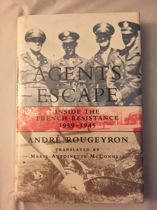 Agents for Escape: Inside the French Resistance, 19391945 Rougeyron, Andre and McConnell, MarieAntoinette