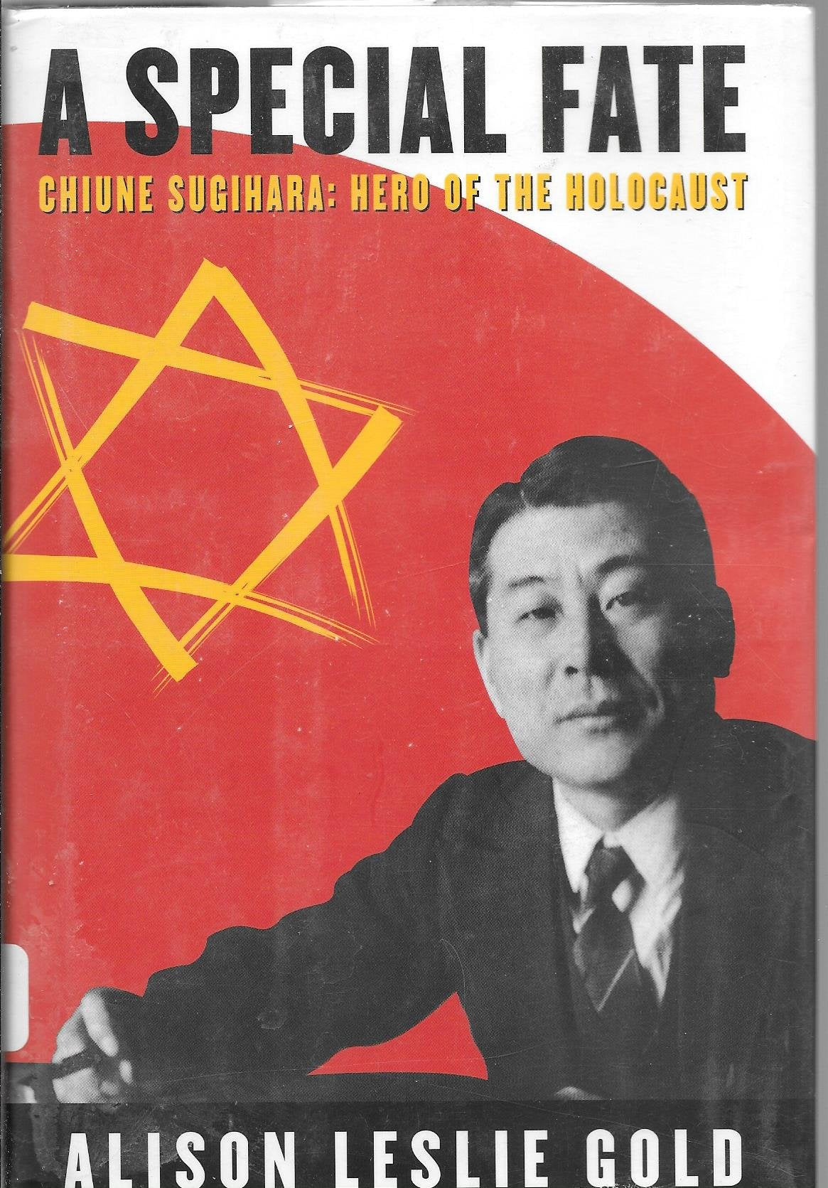 A Special Fate: Chiune Sugihara: Hero of the Holocaust